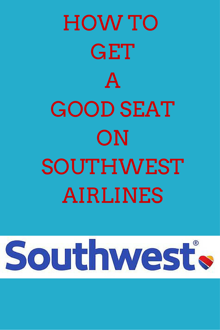 Tips on How to Get a Good Seat on Southwest Airlines Every Time!