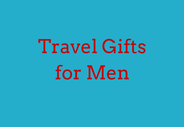35 BEST Travel Gifts for Men in 2022 (That He Will Love)✈️
