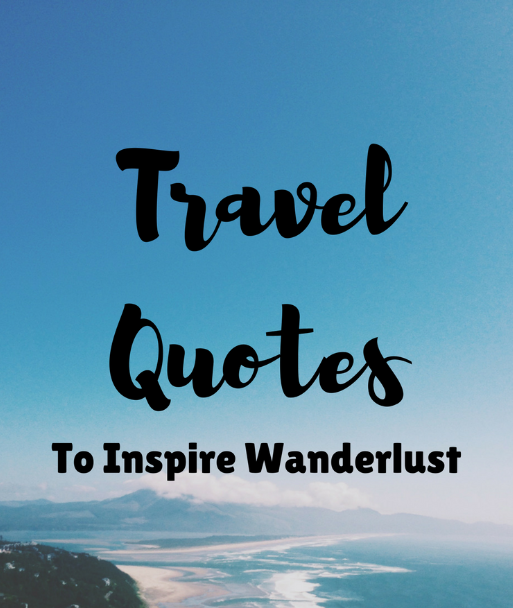 31 Best Travel Quotes To Inspire Wanderlust The Travel Sisters