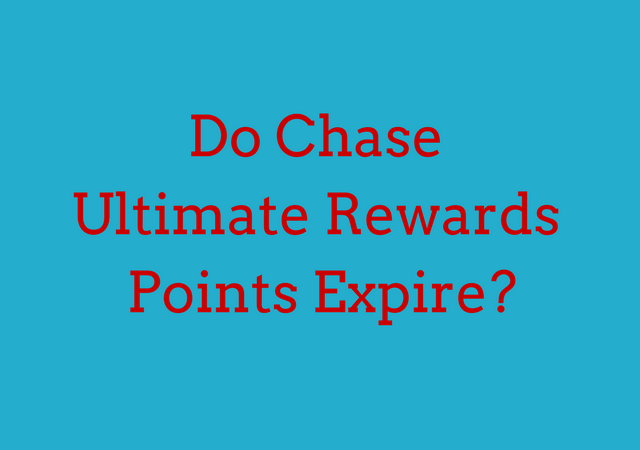 Do Chase Ultimate Rewards Points Expire The Travel Sisters