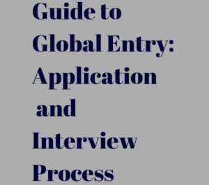 Global Entry Application and Interview Process