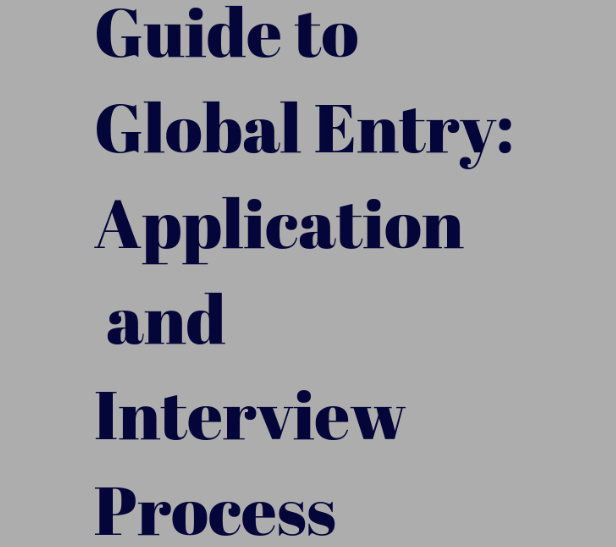 Guide to Global Entry: Application and Interview Process (2020)