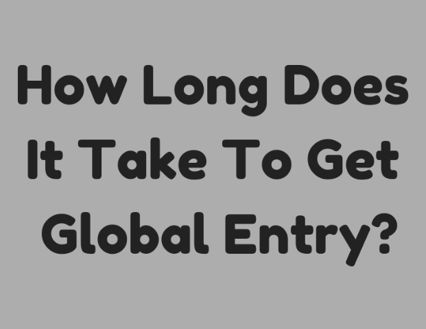 Wait Times for Global Entry Are Nearly up to a Year — What to Know