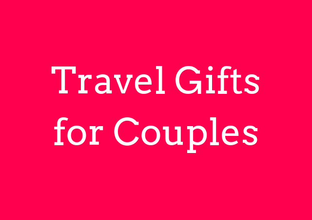 37 BEST Travel Gifts for Couples in 2022 (That They Will Use & Love!)